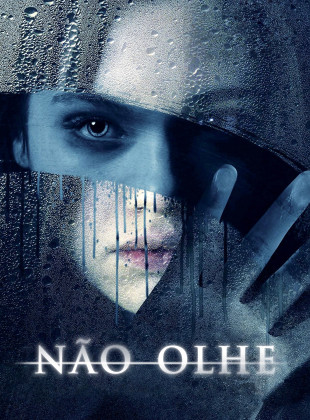 Tudo sobre Não Olhe (2018): Sinopse, Trailer, Críticas e Onde Assistir