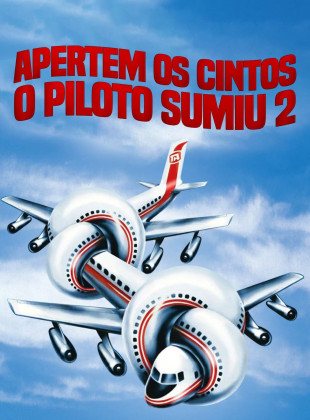 Pôster e capa do filme Apertem os Cintos, o Piloto Sumiu 2 (1982) em HD e Alta Resolução