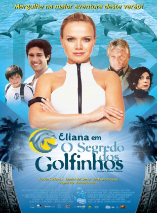 Tudo sobre Eliana em O Segredo dos Golfinhos (2005): Sinopse, Trailer, Críticas e Onde Assistir