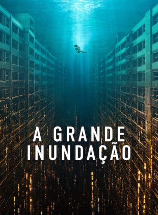 Poster oficial do filme A Grande Inundação (2025) - Capa HD