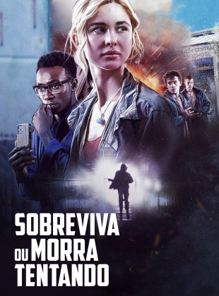 Tudo sobre Sobreviva ou Morra Tentando (2020): Sinopse, Trailer, Críticas e Onde Assistir