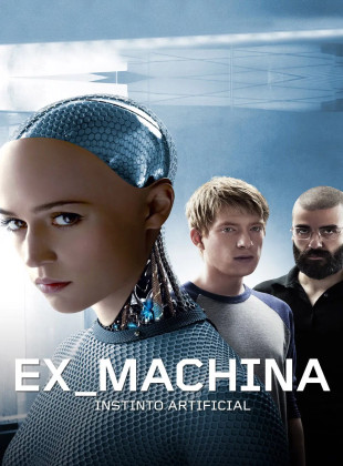 Tudo sobre Ex Machina: Instinto Artificial (2014): Sinopse, Trailer, Críticas e Onde Assistir
