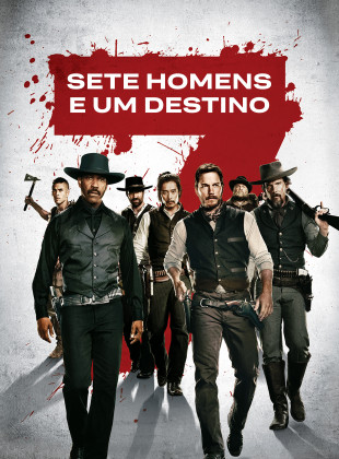 Pôsteres e capas do filme Sete Homens e um Destino (2016) em HD e Alta Resolução