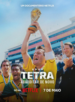 Tudo sobre Tetra: Acreditar de Novo (2026): Sinopse, Trailer, Críticas e Onde Assistir