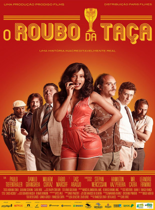 Tudo sobre O Roubo da Taça (2016): Sinopse, Trailer, Críticas e Onde Assistir