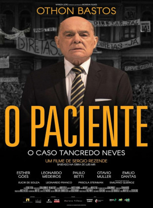 Tudo sobre O Paciente: O Caso Tancredo Neves (2018): Sinopse, Trailer, Críticas e Onde Assistir