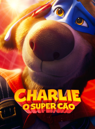 Tudo sobre Charlie, O Super Cão (2025): Sinopse, Trailer, Críticas e Onde Assistir