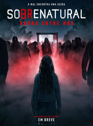 Sobrenatural - Agora Entre Nós: Estreia no Cinema em breve - Data, Sinopse e Trailer