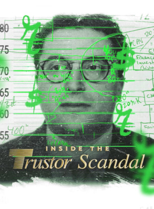 Trustor: Por Dentro do Escândalo Financeiro: Lançamento na Netflix em breve - Data, Sinopse e Trailer