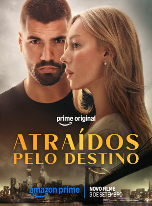 Atraídos pelo Destino: Lançamento na Prime Video em breve - Data, Sinopse e Trailer