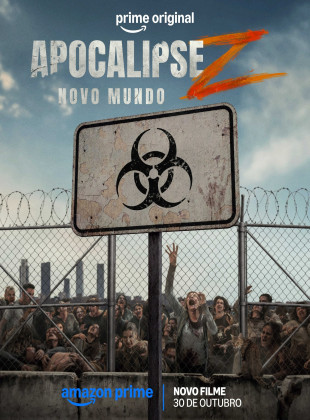 Apocalipse Z - Novo Mundo: Lançamento na Prime Video em outubro 2026 - Sinopse e Trailer