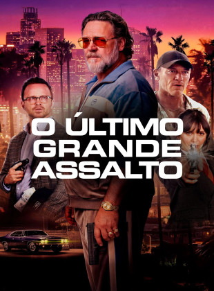 O Último Grande Assalto: Lançamento na Globoplay em outubro 2026 - Sinopse e Trailer