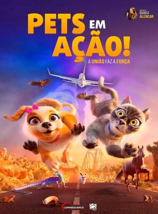 Pets em Ação!: Estreia no Cinema em agosto 2024 - Sinopse e Trailer