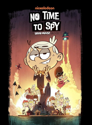 Loud House: Sem Tempo Para Espionar 2024